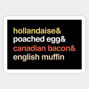 Deconstructed Eggs Benedict: hollandaise & poached egg & canadian bacon & english muffin Magnet